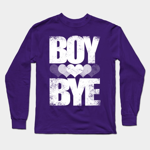 BOY BYE (White Version) Long Sleeve T-Shirt by stateements